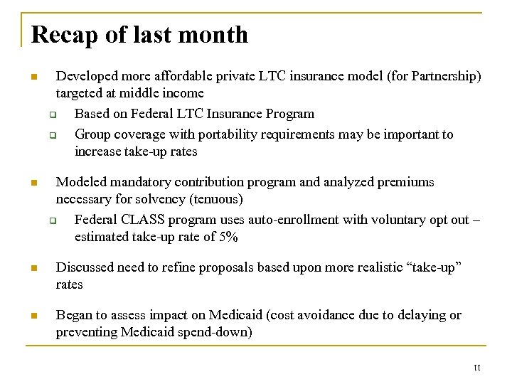 Recap of last month n Developed more affordable private LTC insurance model (for Partnership)