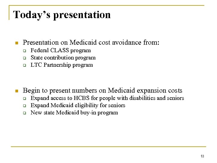 Today’s presentation n Presentation on Medicaid cost avoidance from: q q q n Federal