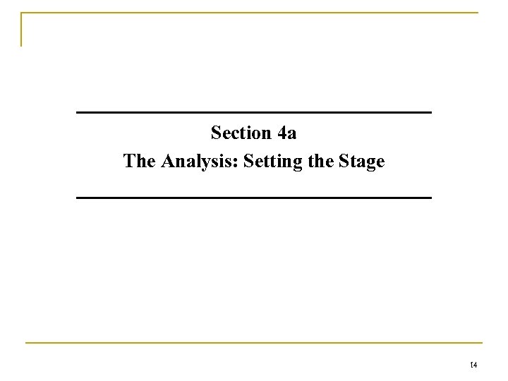 Section 4 a The Analysis: Setting the Stage 14 