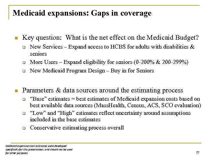 Medicaid expansions: Gaps in coverage n Key question: What is the net effect on