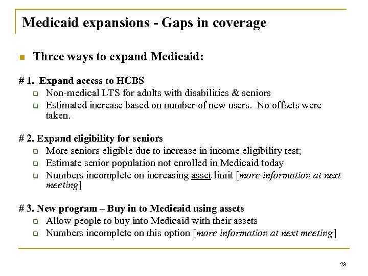 Medicaid expansions - Gaps in coverage n Three ways to expand Medicaid: # 1.