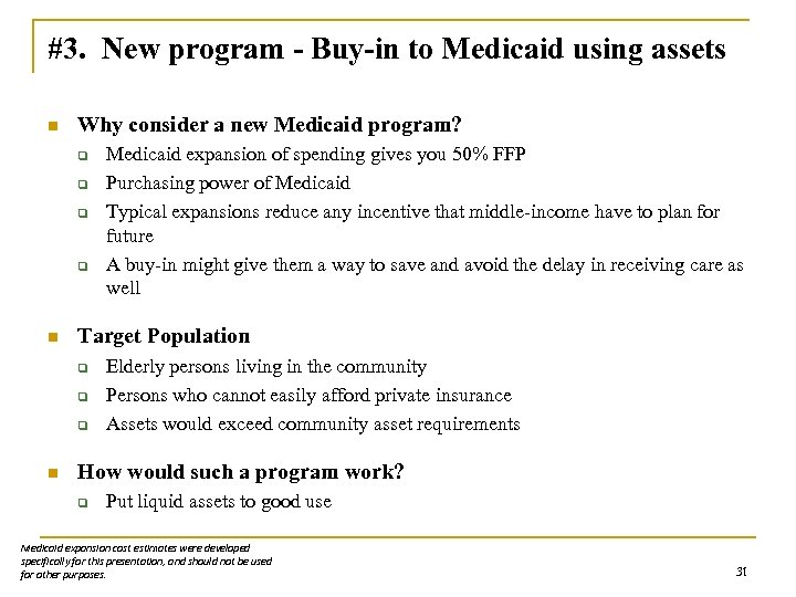 #3. New program - Buy-in to Medicaid using assets n Why consider a new