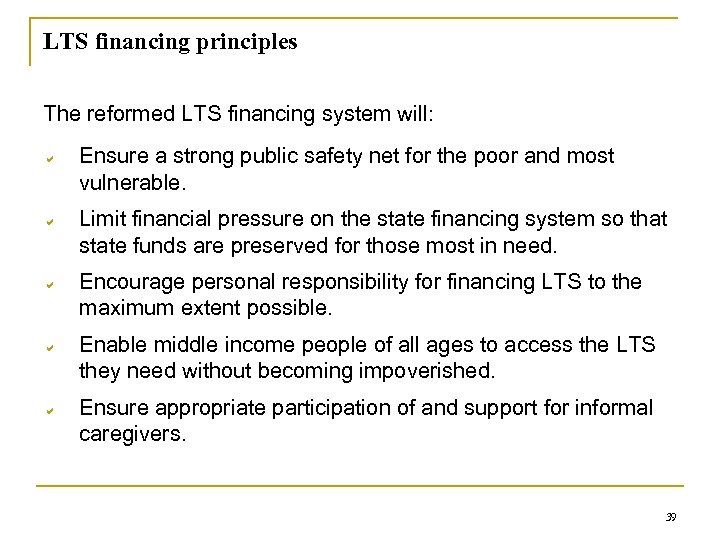 LTS financing principles The reformed LTS financing system will: a a a Ensure a