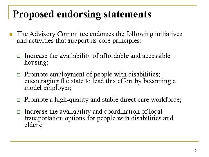 Proposed endorsing statements n The Advisory Committee endorses the following initiatives and activities that