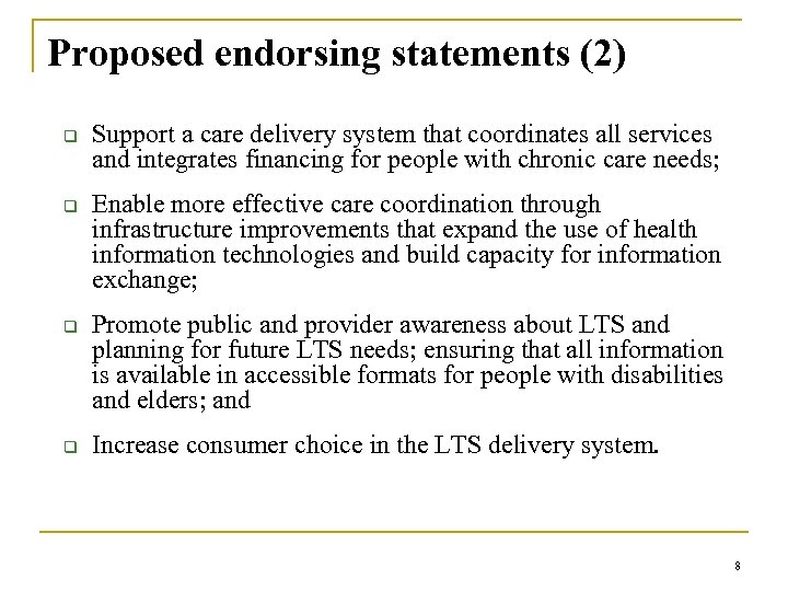 Proposed endorsing statements (2) q q Support a care delivery system that coordinates all