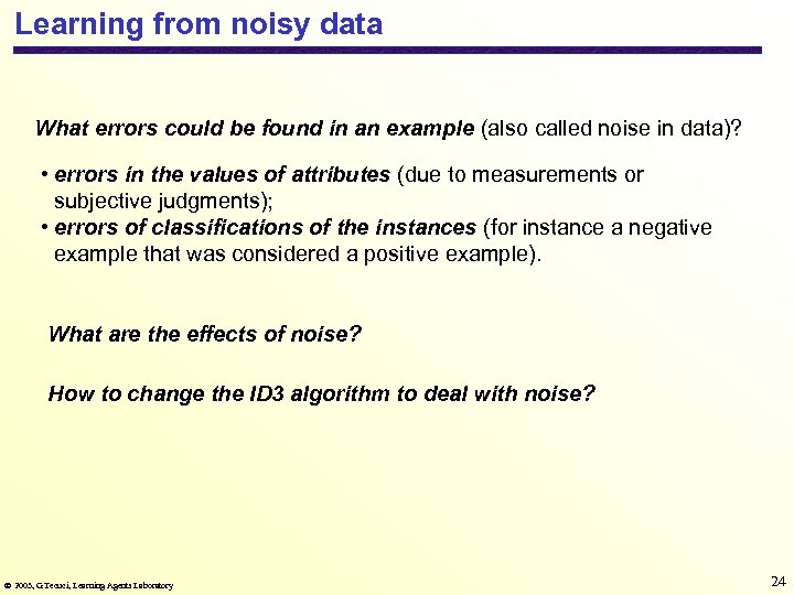 Learning from noisy data What errors could be found in an example (also called