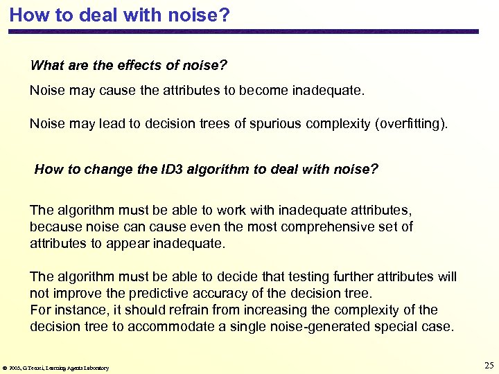 How to deal with noise? What are the effects of noise? Noise may cause