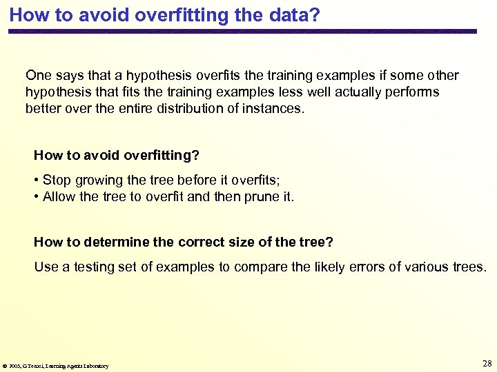 How to avoid overfitting the data? One says that a hypothesis overfits the training