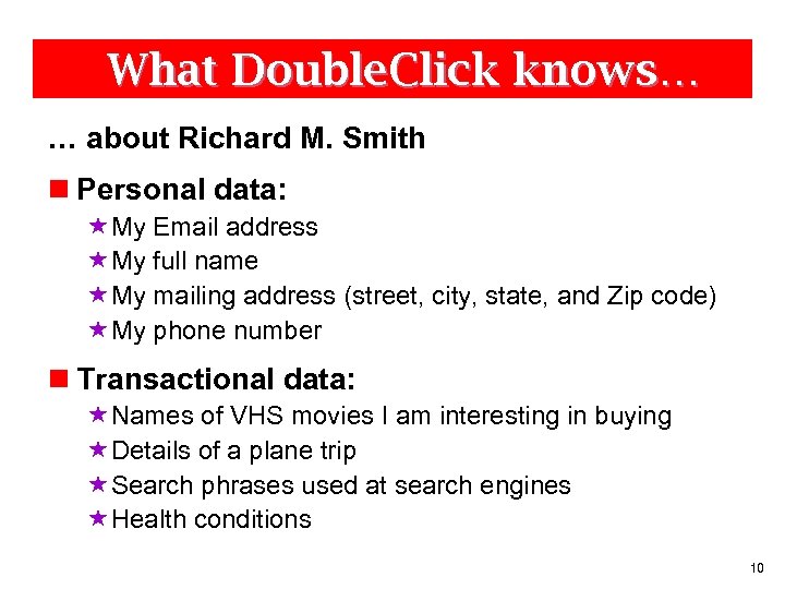 What Double. Click knows… … about Richard M. Smith n Personal data: «My Email