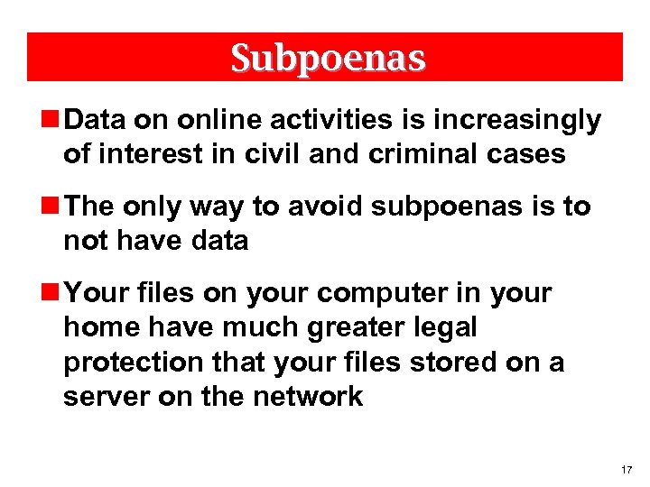 Subpoenas n Data on online activities is increasingly of interest in civil and criminal