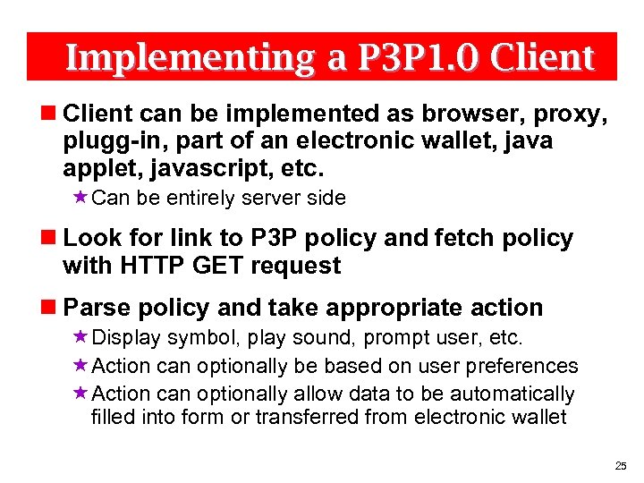 Implementing a P 3 P 1. 0 Client n Client can be implemented as