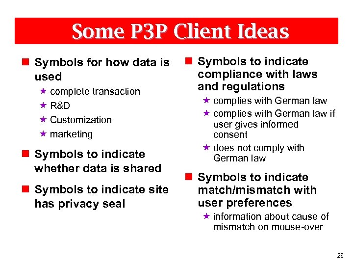 Some P 3 P Client Ideas n Symbols for how data is used «