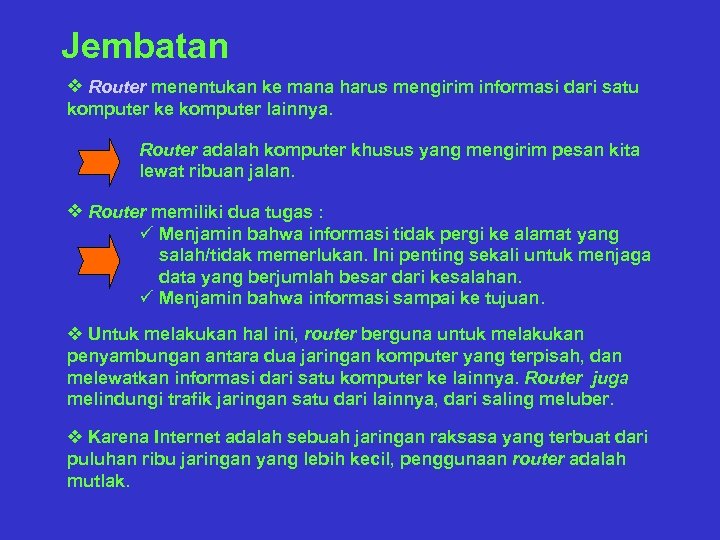 Jembatan v Router menentukan ke mana harus mengirim informasi dari satu komputer ke komputer