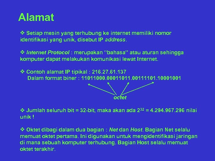 Alamat v Setiap mesin yang terhubung ke internet memiliki nomor identifikasi yang unik, disebut