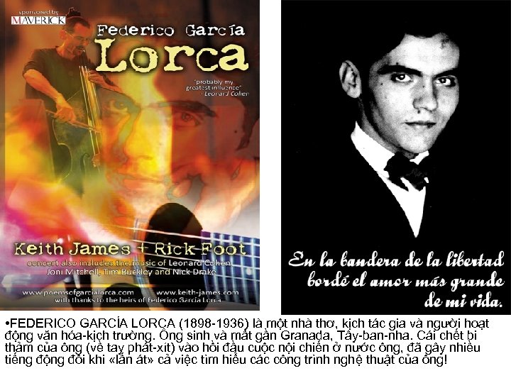  • FEDERICO GARCÍA LORCA (1898 -1936) là một nhà thơ, kịch tác gia