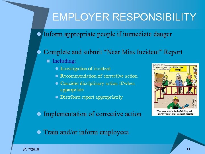 EMPLOYER RESPONSIBILITY u Inform appropriate people if immediate danger u Complete and submit “Near