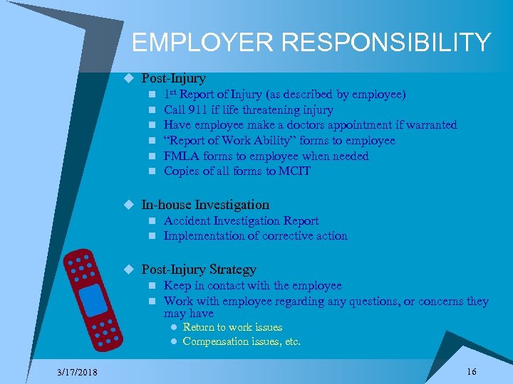 EMPLOYER RESPONSIBILITY u Post-Injury n 1 st Report of Injury (as described by employee)