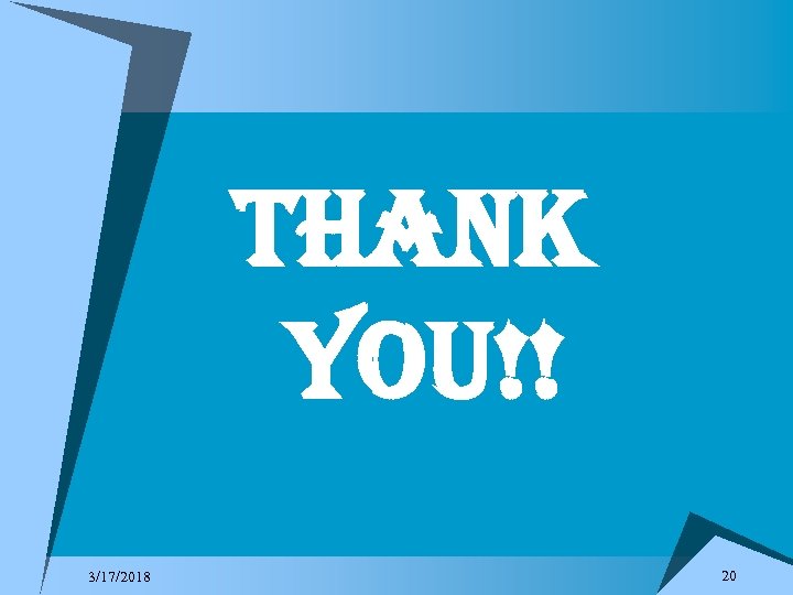 THANK YOU!! 3/17/2018 20 