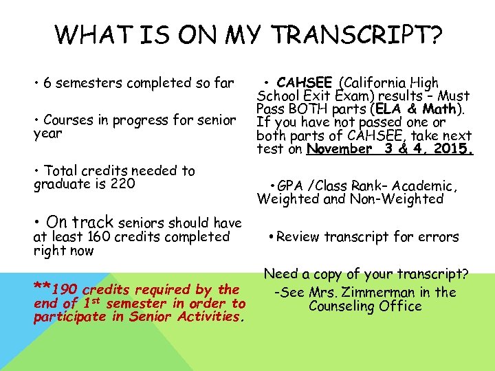 WHAT IS ON MY TRANSCRIPT? • 6 semesters completed so far • Courses in