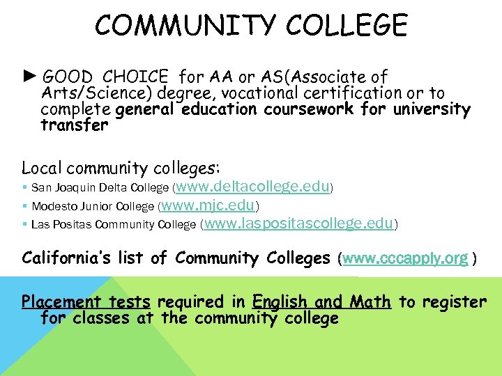 COMMUNITY COLLEGE ► GOOD CHOICE for AA or AS(Associate of Arts/Science) degree, vocational certification