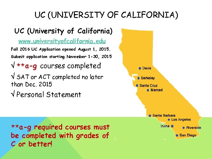 UC (UNIVERSITY OF CALIFORNIA) UC (University of California) www. universityofcalifornia. edu Fall 2016 UC