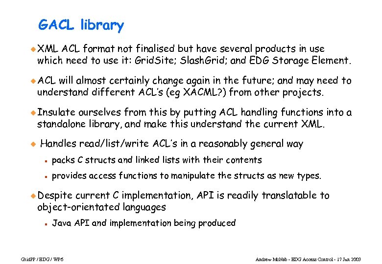 GACL library u XML ACL format not finalised but have several products in use