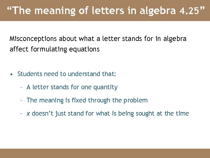 “The meaning of letters in algebra 4. 25” Misconceptions about what a letter stands