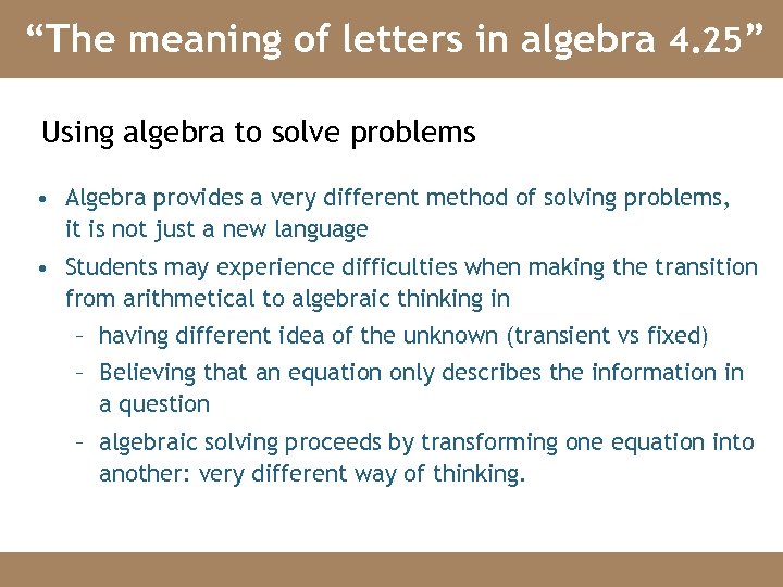 “The meaning of letters in algebra 4. 25” Using algebra to solve problems •