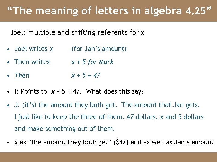 “The meaning of letters in algebra 4. 25” Joel: multiple and shifting referents for