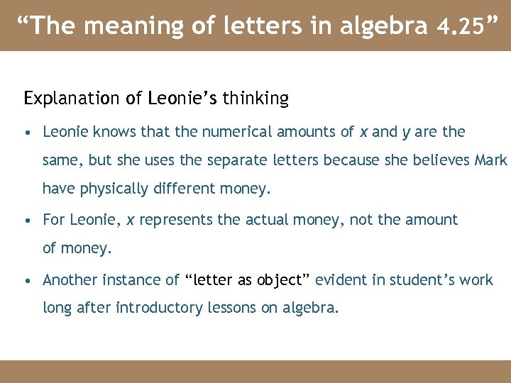 “The meaning of letters in algebra 4. 25” Explanation of Leonie’s thinking • Leonie