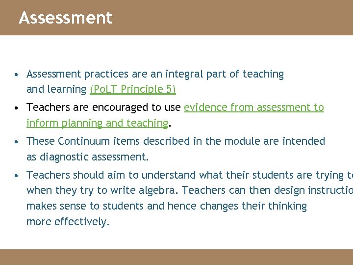 Assessment • Assessment practices are an integral part of teaching and learning (Po. LT