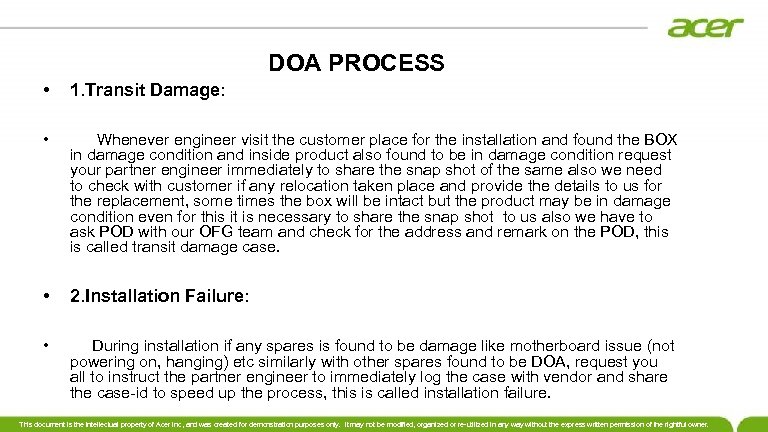 DOA PROCESS • 1. Transit Damage: • Whenever engineer visit the customer place for