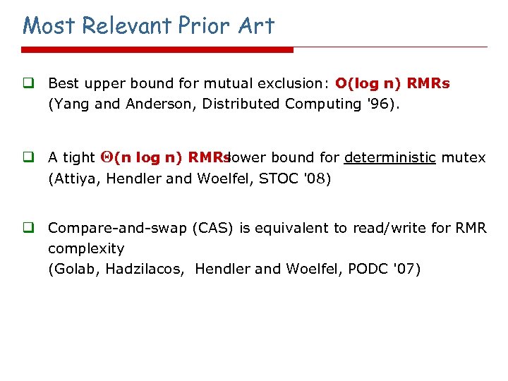 Most Relevant Prior Art q Best upper bound for mutual exclusion: O(log n) RMRs