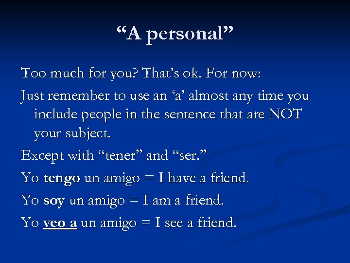 “A personal” Too much for you? That’s ok. For now: Just remember to use