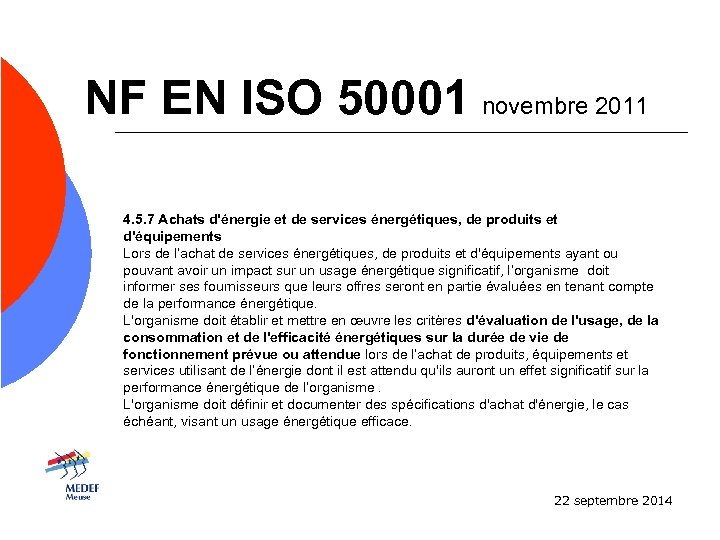 NF EN ISO 50001 novembre 2011 4. 5. 7 Achats d'énergie et de services