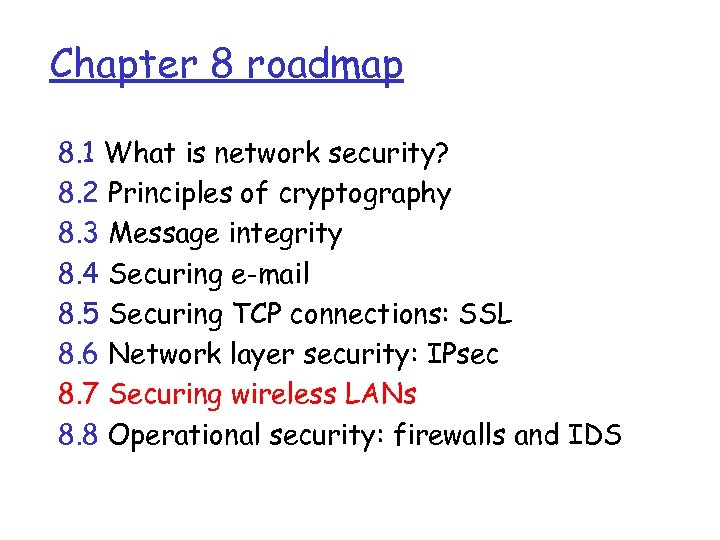 Chapter 8 roadmap 8. 1 What is network security? 8. 2 Principles of cryptography
