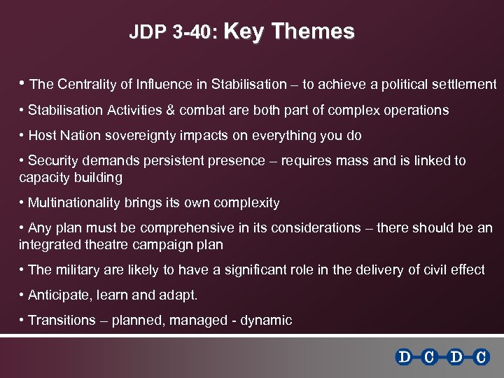 JDP 3 -40: Key Themes • The Centrality of Influence in Stabilisation – to
