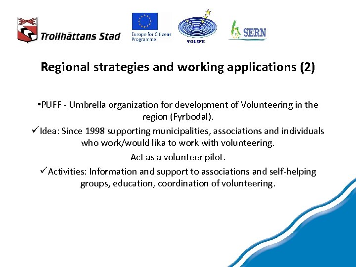 Regional strategies and working applications (2) • PUFF - Umbrella organization for development of