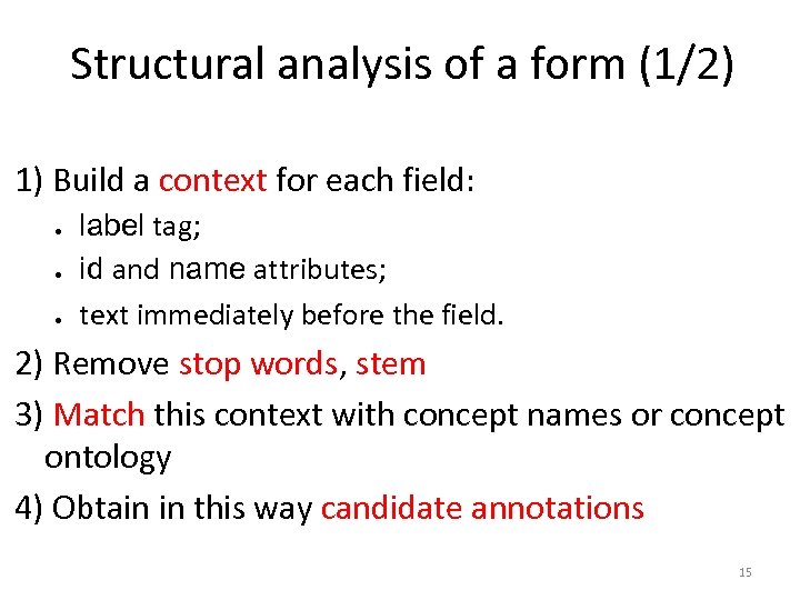 Structural analysis of a form (1/2) 1) Build a context for each field: label
