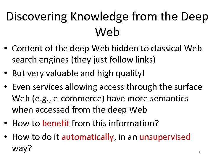Discovering Knowledge from the Deep Web • Content of the deep Web hidden to