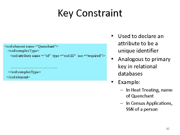 Key Constraint • Used to declare an attribute to be a unique identifier •