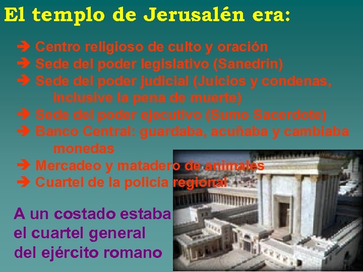 El templo de Jerusalén era: Centro religioso de culto y oración Sede del poder