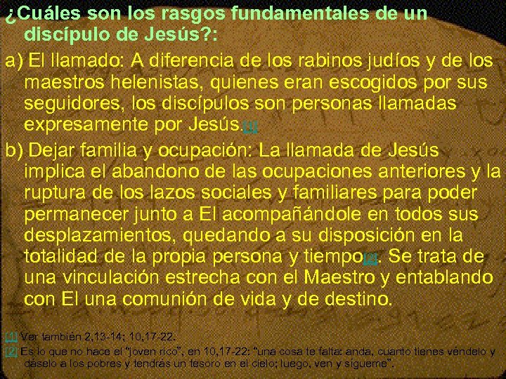¿Cuáles son los rasgos fundamentales de un discípulo de Jesús? : a) El llamado: