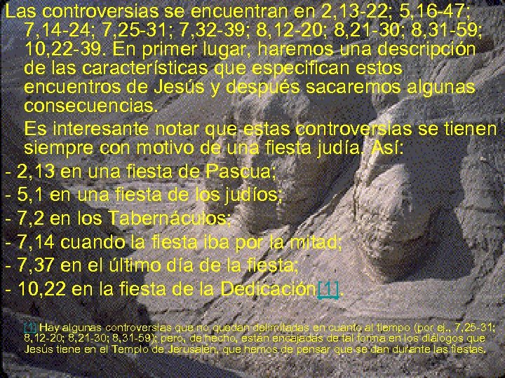 Las controversias se encuentran en 2, 13 22; 5, 16 47; 7, 14 24;