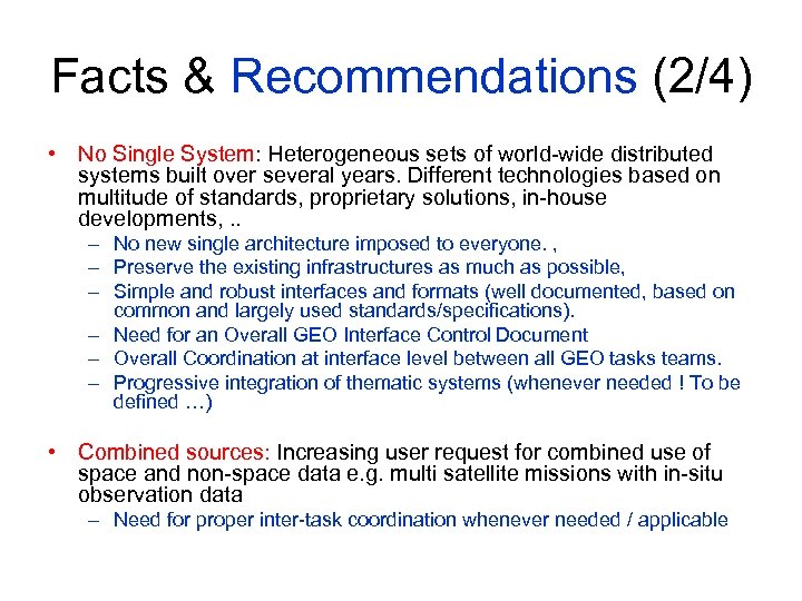 Facts & Recommendations (2/4) • No Single System: Heterogeneous sets of world-wide distributed systems