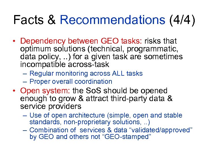 Facts & Recommendations (4/4) • Dependency between GEO tasks: risks that optimum solutions (technical,