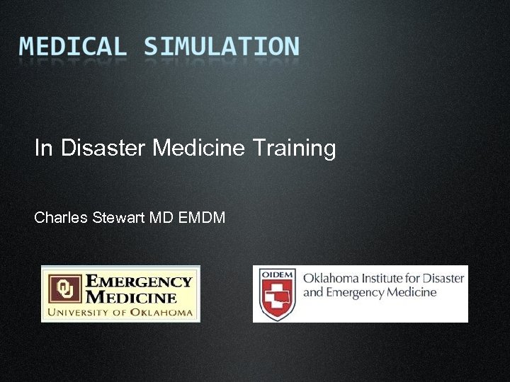 In Disaster Medicine Training Charles Stewart MD EMDM 