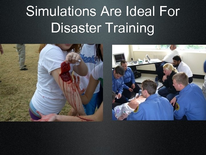 Simulations Are Ideal For Disaster Training 