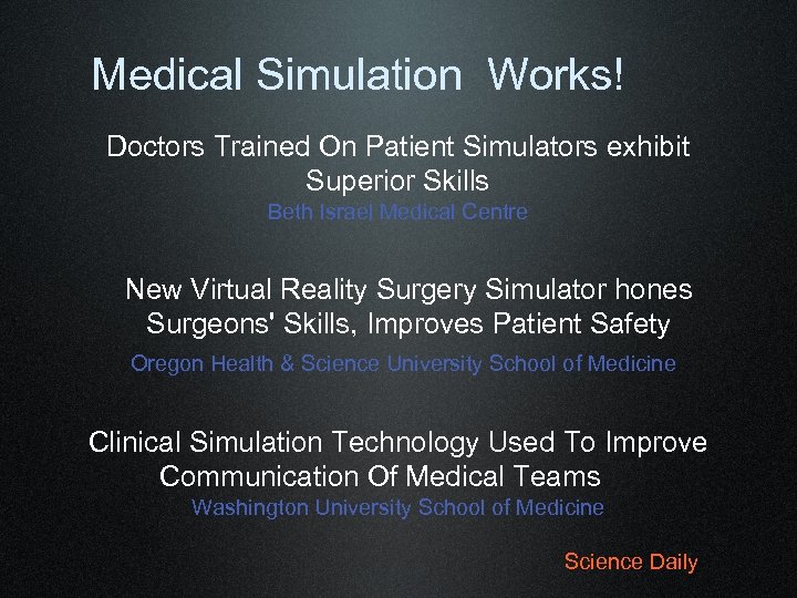 Medical Simulation Works! Doctors Trained On Patient Simulators exhibit Superior Skills Beth Israel Medical