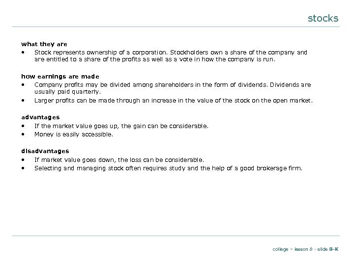 stocks what they are • Stock represents ownership of a corporation. Stockholders own a